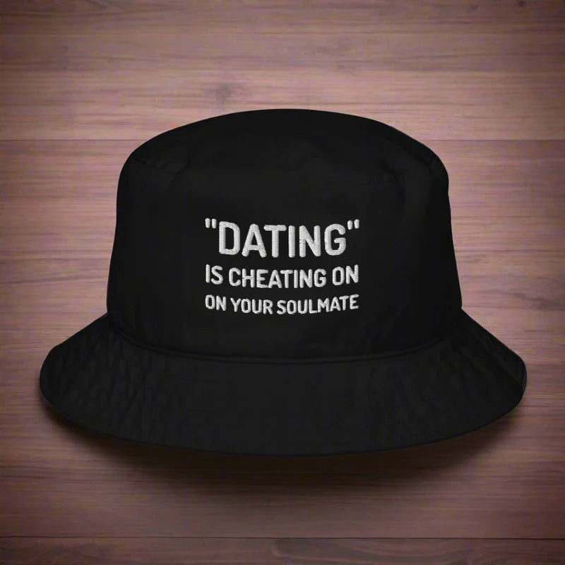 "Dating is Cheating" Organic Bucket Hat